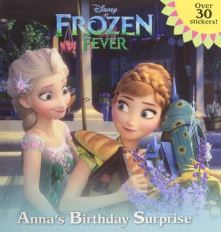 Frozen Fever: Anna’s Birthday Surprise