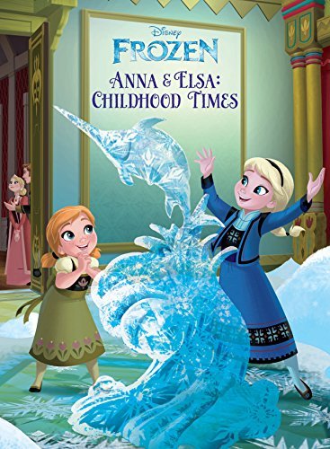 Anna & Elsa: Childhood Times